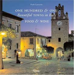 Paulo Lazzarin - One Hundred and One Beautiful Towns in Italy: Food and Wine - 2005, Milano, Rizzoli Editore